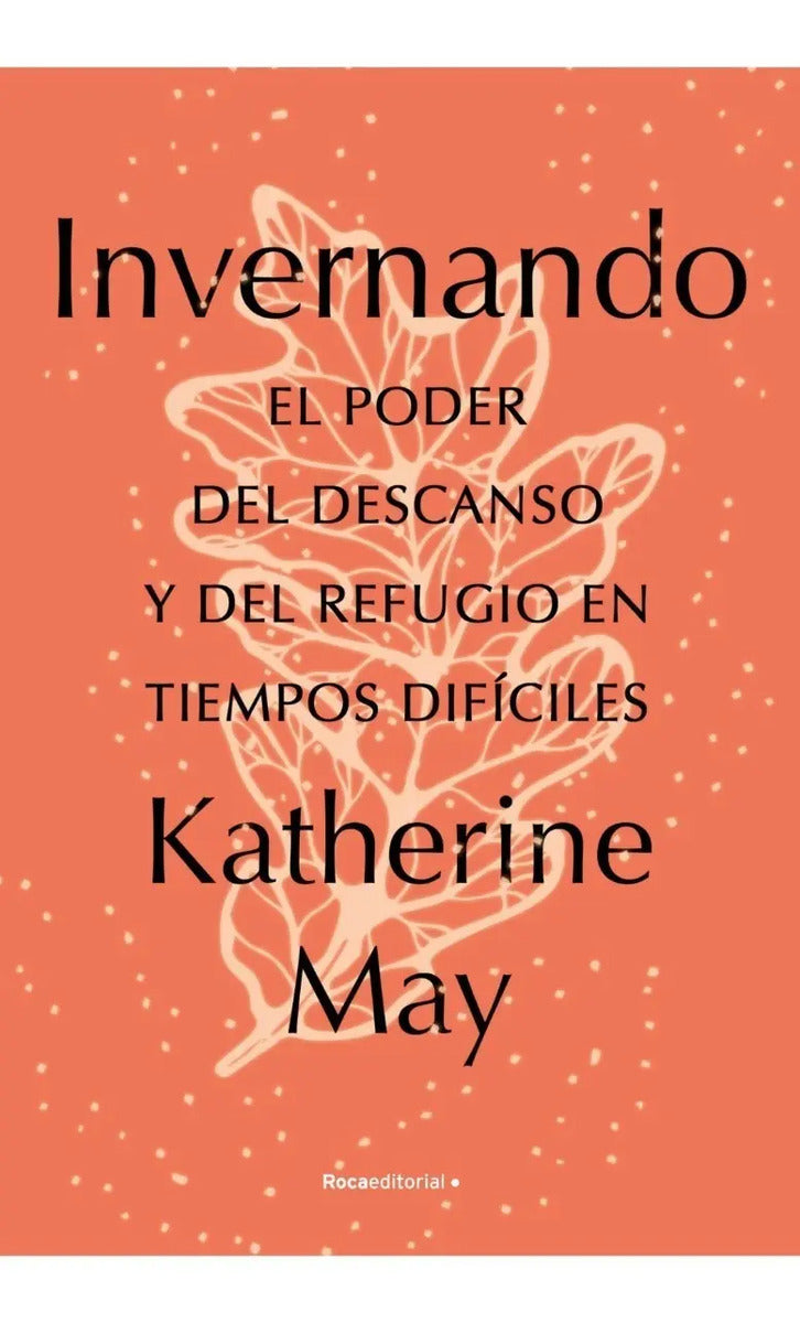 Libro Invernando - Katherine May - Editorial: Roca Editorial - Tapa Blanda