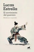 El Movimiento Del Guerrero: Aplica, De Lucas Estrella Schultz. Aplica, Vol. 1. Editorial Vergara, Tapa Blanda, Edición 1 En Español, 2024