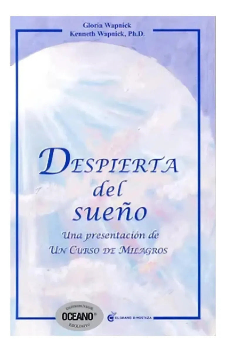 Libro Despierta Del Sueño - Gloria Wapnick - Editorial: El Grano De Mostaza - Tapa Blanda