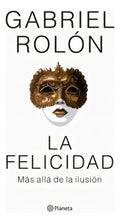 Libro La Felicidad. Más Allá De La Ilusión /058
