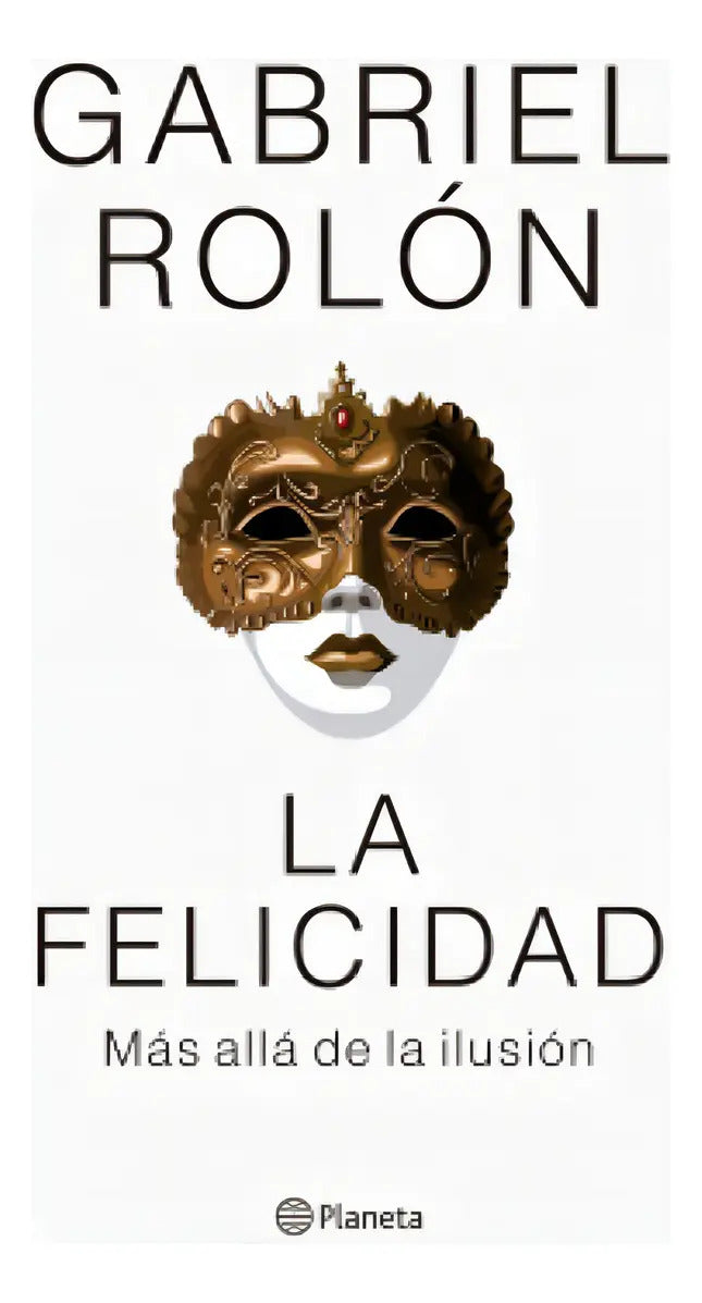 Libro La Felicidad. Más Allá De La Ilusión /058