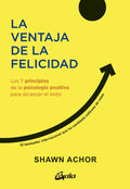 Libro La Ventaja De La Felicidad, De Shawn Achor. Editorial Gaia Ediciones, Tapa Blanda