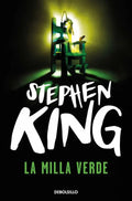 Libro La Milla Verde De Stephen King Editorial Debolsillo Tapa Blanda En Español