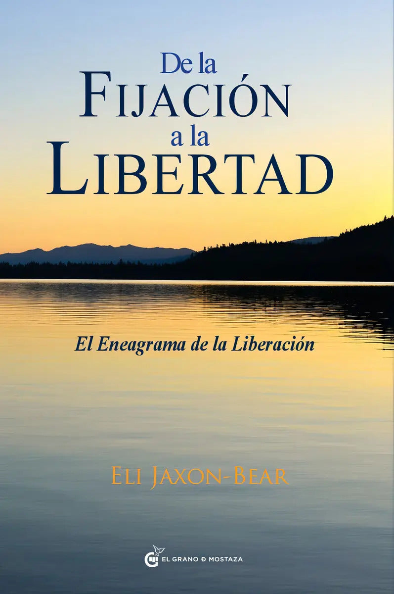 De La Fijación A La Libertad - Eneagrama - Eli Jaxon Bear