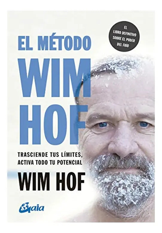 Libro El Método Wim Hof, De Hof, Wim. Editorial Gaia Ediciones, Tapa Blanda (2022)