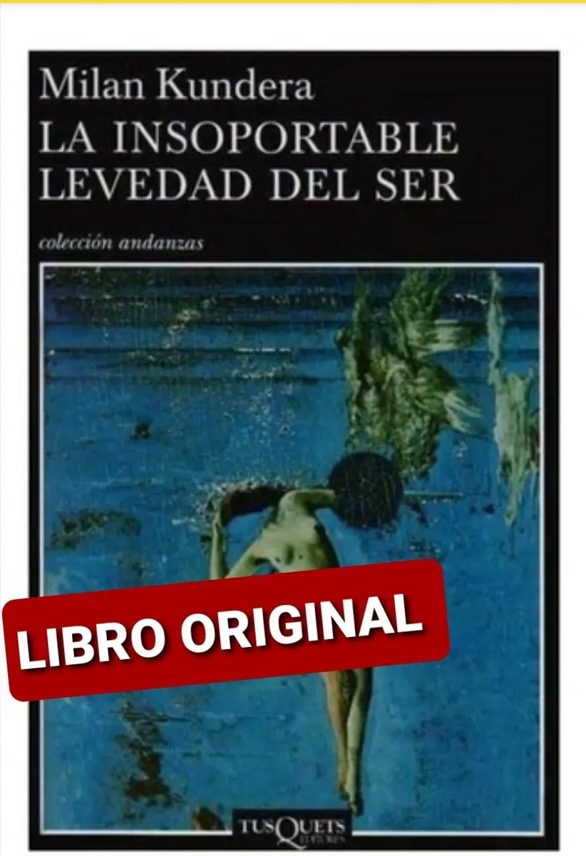 La Insoportable Levedad Del Ser ( Y Original )