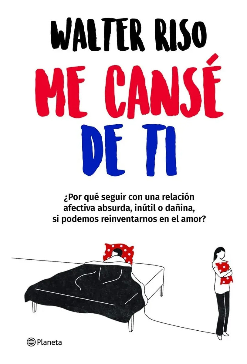 Libro Me Cansé De Ti - Walter Riso