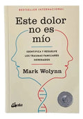 Libro Este Dolor No Es Mío - Mark Wolynn - Editorial: Gaia - Tapa Blanda