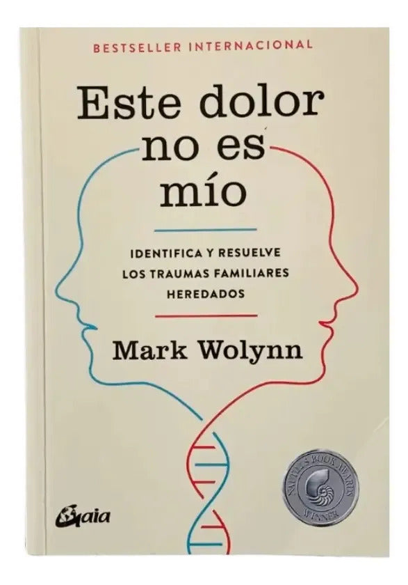 Libro Este Dolor No Es Mío - Mark Wolynn - Editorial: Gaia - Tapa Blanda