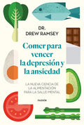 Comer Para Vencer La Depresión, De Drew Ramsey. Editorial Paidós En Español