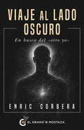 Libro Viaje Al Lado Oscuro, De Enric Corbera. Editorial El Grano De Mostaza, Tapa Blanda