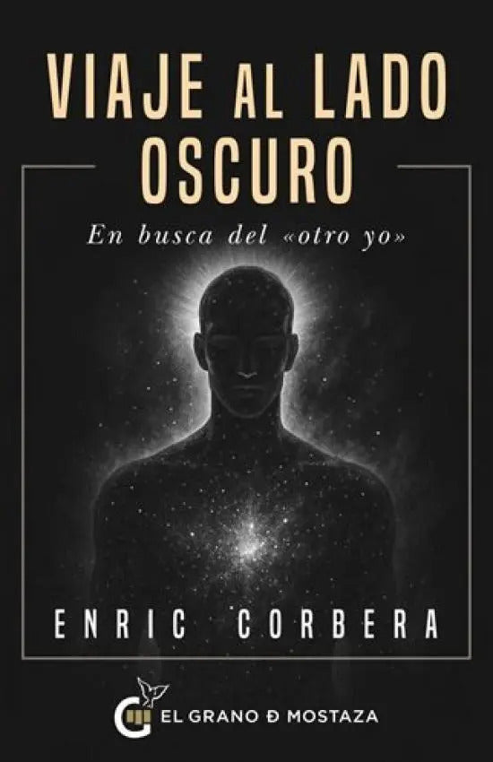 Libro Viaje Al Lado Oscuro, De Enric Corbera. Editorial El Grano De Mostaza, Tapa Blanda