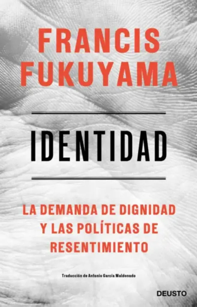 Identidad, De Francis Fukuyama. Editorial Deusto, Tapa Blanda, Edición 1 En Español