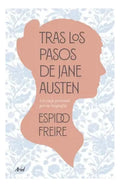 Libro Libro Tras Los Pasos De Jane Austen - Espido Freire, De Espido Freire. Editorial Ariel, Tapa Blanda (2024)