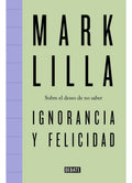 Libro Ignorancia Y Felicidad