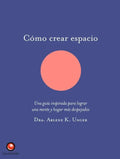 Libro Como Crear Espacio. Una Guia Inspirada Para L