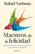Maestros De La Felicidad, De Rafael Narbona. Editorial Roca Editorial En Español, 2024