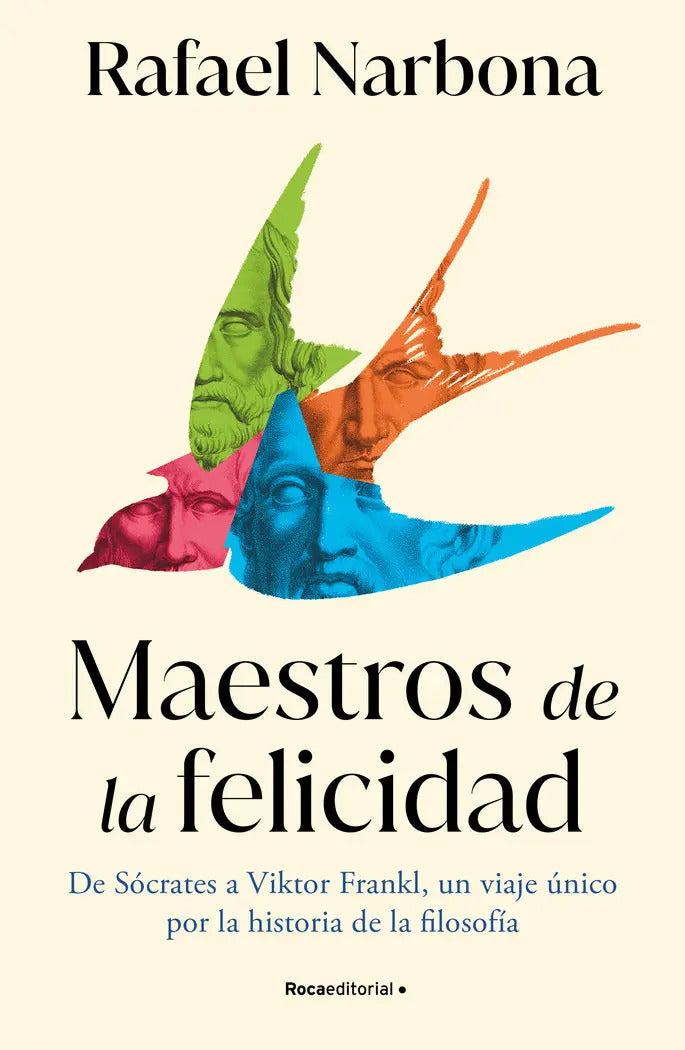 Maestros De La Felicidad, De Rafael Narbona. Editorial Roca Editorial En Español, 2024