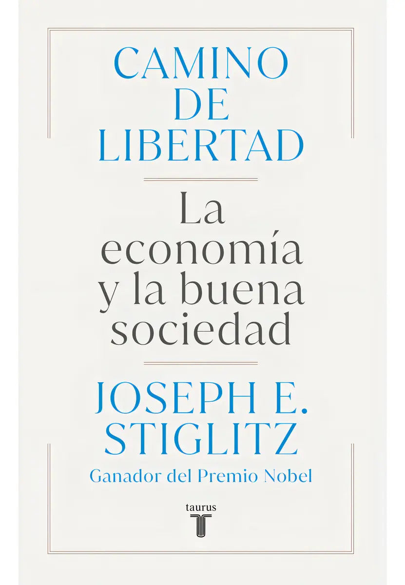 Camino De Libertad Joseph E Stiglitz Editorial Taurus En Español Tapa Blanda