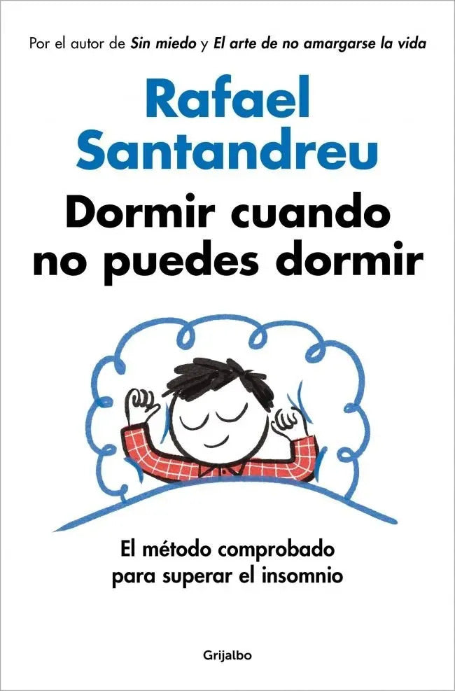 Libro Dormir Cuando No Puedes Dormir, De Rafael Santandreu, Vol. 1. Editorial Grijalbo Comercial, S.a., Tapa Blanda (2026)
