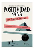 Libro Positividad Sana Con Marco Aurelio - Editorial: Diana - Tapa Rústica