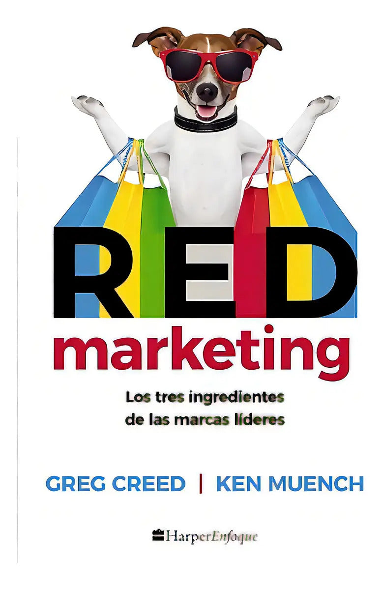 Red Marketing: Los Tres Ingredientes De Las Marcas L?deres, De Greg Creed | Ken Muench. 1400247073, Vol. 1. Editorial Editorial Grupo Penta, Tapa Blanda, Edición 2021 En Español, 2021