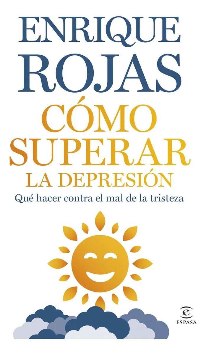 Cómo Superar La Depresión (relanzamiento): , De Enrique Rojas. , Vol. 1. Editorial Espasa, Tapa Blanda, Edición 1 En Español, 2023