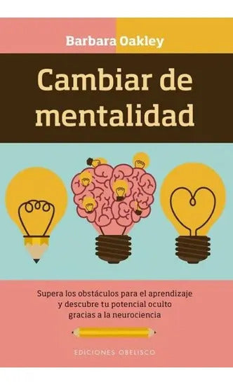 Cambiar De Mentalidad - Barbara Oakley