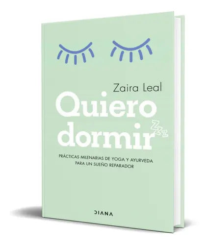 Quiero Dormir, De Zaira Leal. Editorial Planeta, Tapa Blanda En Español, 2022