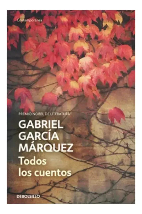 Libro Todos Los Cuentos - Gabriel García Márquez - Editorial: Debols!llo - Tapa Blanda