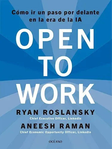 Open To Work. Ir Un Paso Adelante En La Era De La - Roslan