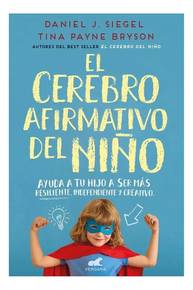 Libro El Cerebro Afirmativo Del Niño - Editorial: Vergara - Tapa Blanda