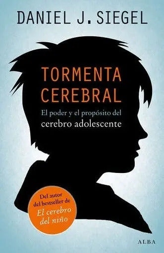 Tormenta Cerebral, De Daniel J Siegel. Editorial Alma, Tapa Blanda En Español, 2021