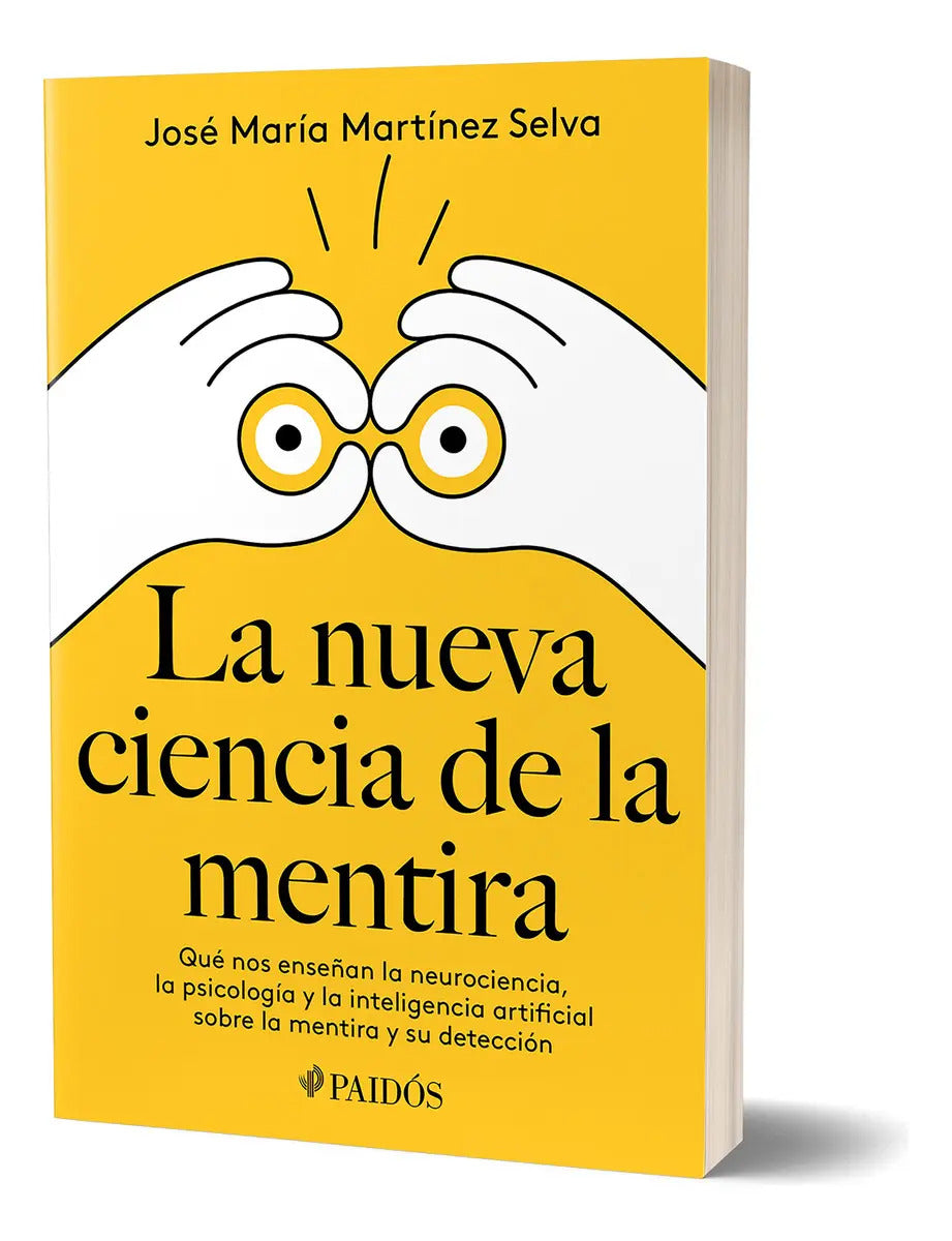 La Nueva Ciencia De La Mentira, De Martínez Selva, José María. Editorial Paidós, Tapa Blanda, Edición 01 En Español, 2024