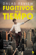 Libro Libro Fugitivos En El Tiempo - Dalas Review, De D.review, Vol. 1. Editorial Planeta, Tapa Blanda (1900)