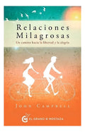 Libro Relaciones Milagrosas - John Campbell - Editorial: El Grano De Mostaza - Tapa Blanda