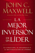 Mejor Inversión De Un Líder: La Atracción, El Desarrollo Y La Multiplicación De Líderes, De Maxwell, John C.. Editorial Grupo Nelson, Tapa Blanda En Español, 2020