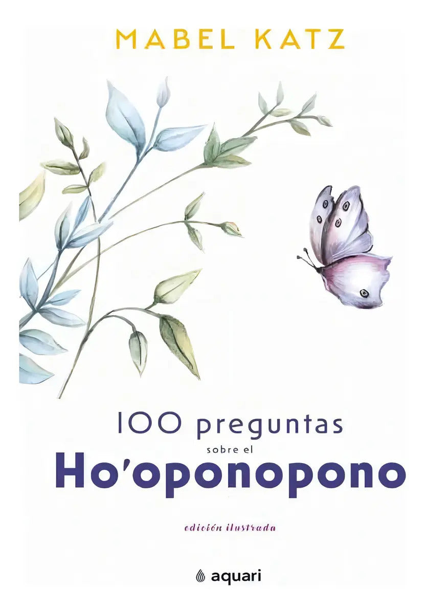 Libro Libro 100 Preguntas Sobre El Ho'oponopono - Mabel Katz, De Mabel Katz. Editorial Planeta, Tapa Blanda (1900)