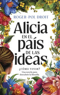 Libro Alicia En El País De Las Ideas, De Droit, Roger, Vol. 1. Editorial Ariel, Tapa Blanda