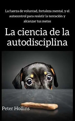 Libro : La Ciencia De La Autodisciplina La Fuerza De...