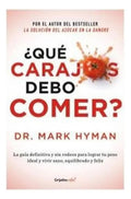 Libro ¿qué Carajo Debo Comer? Dr. Mark Hyman Grijalbo