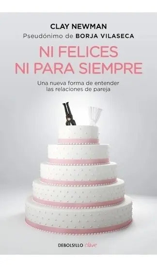 Libro Ni Felices Ni Para Siempre - Clay Newman