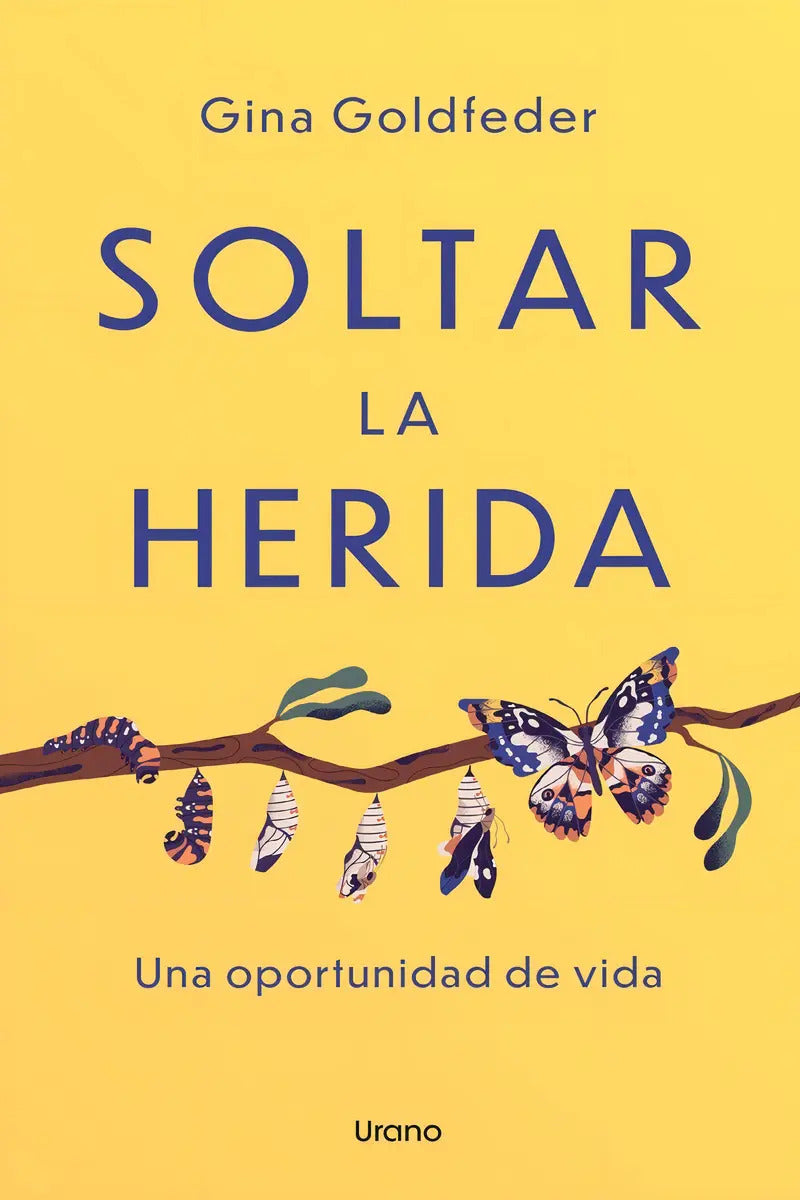 Soltar La Herida: , De Goldfeder, Gina., Vol. 1. Editorial Urano, Tapa Pasta Blanda, Edición 1 En Español, 2023