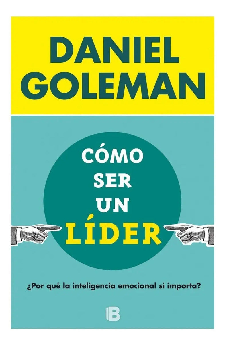 Como Ser Un Lider Daniel Goleman Tapa Blanda De Bolsillo