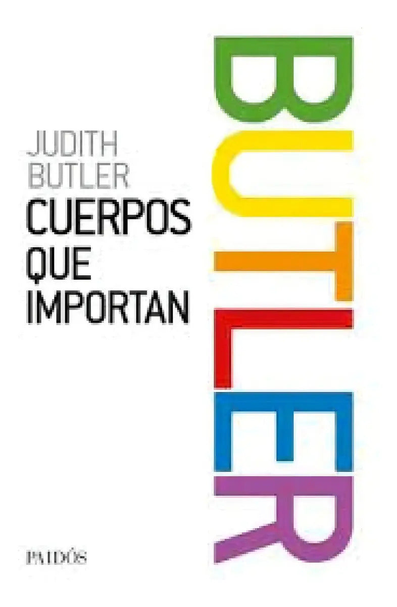 Cuerpos Que Importan, De Butler, Judith. Editorial Paidós, Tapa Blanda En Español, 2018