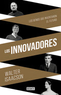Los Innovadores: Los Genios Que Inventaron El Futuro, De Isaacson, Walter. Bestseller Editorial Debolsillo, Tapa Blanda En Español, 2018