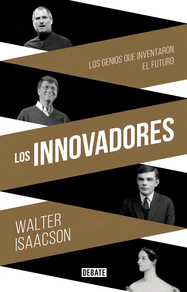 Los Innovadores: Los Genios Que Inventaron El Futuro, De Isaacson, Walter. Bestseller Editorial Debolsillo, Tapa Blanda En Español, 2018