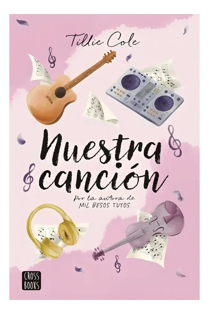 Libro Nuestra Canción - Tillie Cole - Editorial: Crossbooks - Tapa Blanda