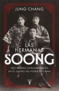 Las Hermanas Soong: Tres Mujeres Extraordinarias En El Centro Del Poder En China, De Chang, Jung. Historia Editorial Taurus, Tapa Blanda En Español, 2021