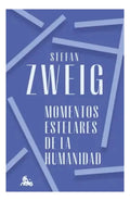 Libro Momentos Estelares De La Humanidad - Stefan Zweig - Editorial: Austral - Tapa Blanda